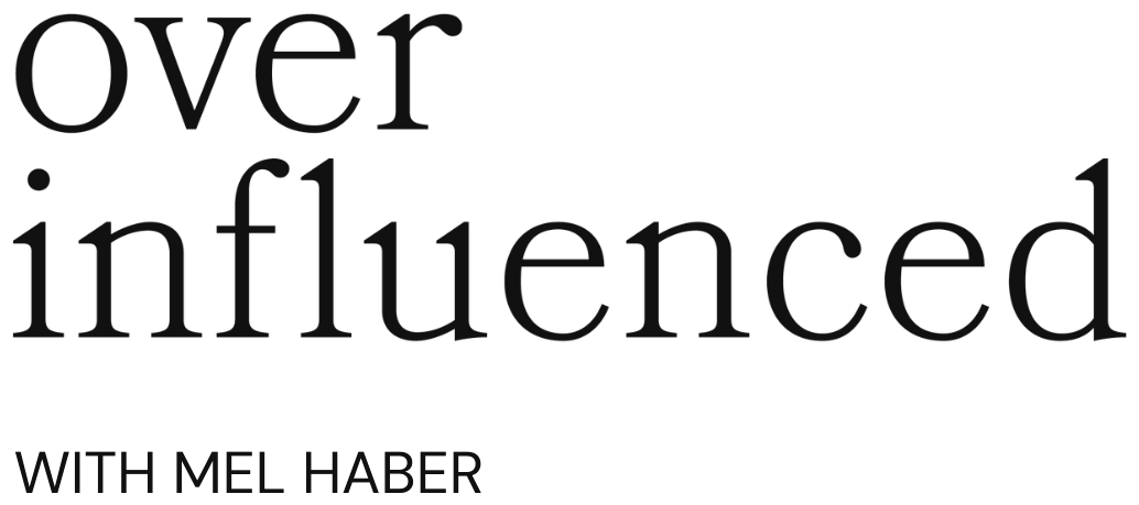 Over Influenced, with Mel Haber